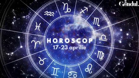 VIDEO | Horoscop general, săptămâna 17-23 aprilie 2023. Alege cu atenție relațiile sau resursele pe care te bazezi!