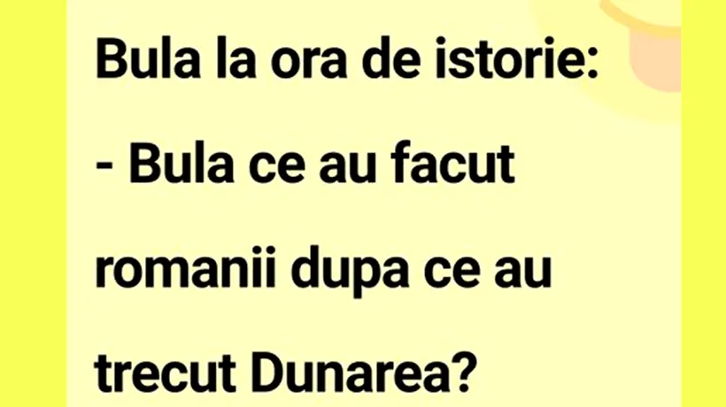 BANC | „Bulă, ce au făcut românii după ce au trecut Dunărea?