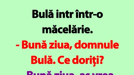 BANC | Bulă, la măcelărie