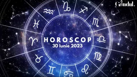 VIDEO | Horoscop zilnic vineri, 30 iunie 2023. Unii nativi se pot pregăti de un drum, mai pe seară