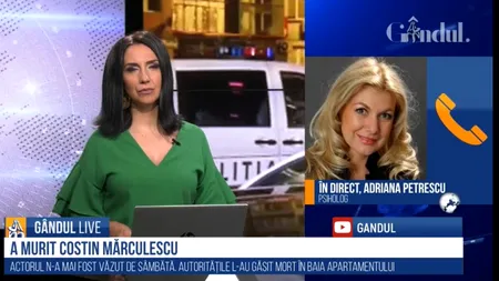 GÂNDUL LIVE. Adriana Petrescu, psiholog, după moartea lui Costin Mărculescu: Singurătatea este o alegere. E foarte greu de dus emoțional, energetic adulația publicului