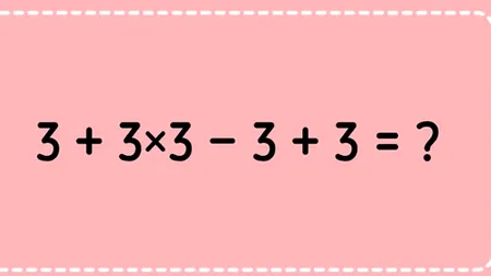 TEST de inteligență banal | Cât face: 3+3x3-3+3=?