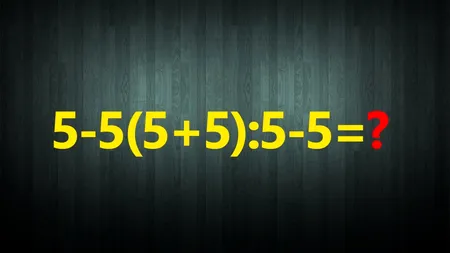 Test de inteligență | Cât fac 5-5(5+5):5-5?