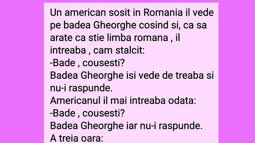 Bancul de duminică | Un american sosit în România îl vede pe badea Gheorghe cosind