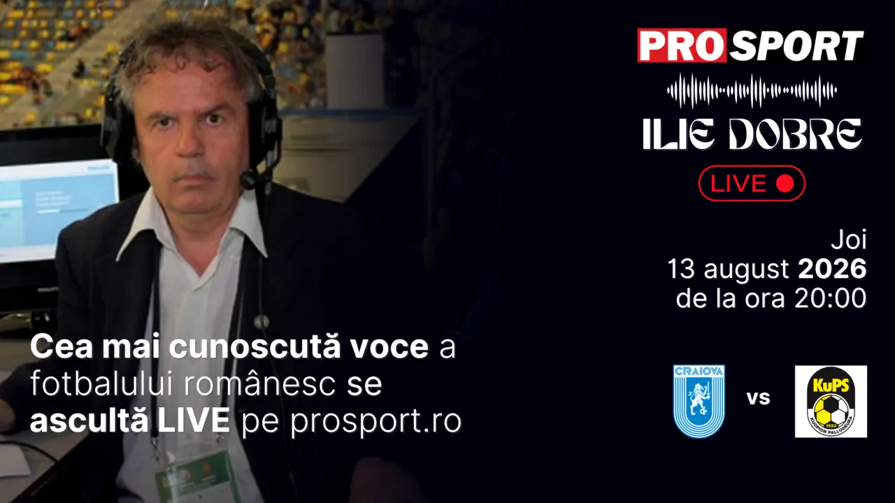 Ilie Dobre comentează LIVE pe ProSport.ro meciul Universitatea Craiova - KUPS Kuopio, joi, 13 august 2026, de la ora 20:00