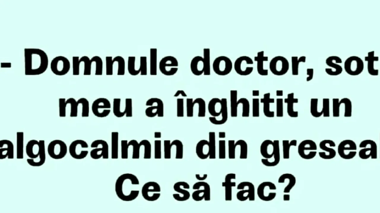 Bancul serii | Ce să faci atunci când soțul ia algocalmin din greșeală