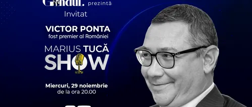 Marius Tucă Show începe miercuri, 29 noiembrie, de la ora 20.00, live pe gandul.ro / Invitat: Victor Ponta
