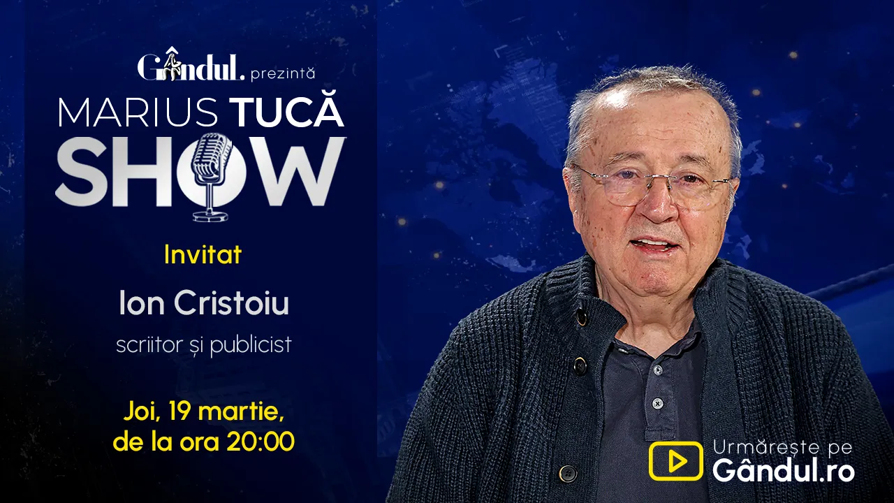 Marius Tucă Show începe joi, 19 martie, de la ora 20.00, live pe Gândul. Invitat: Ion Cristoiu