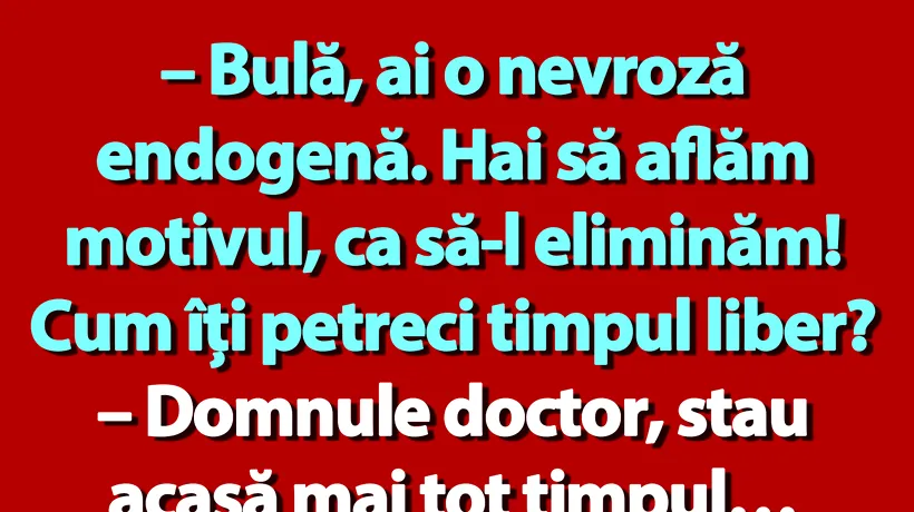 BANC | Bulă și nevroza endogenă