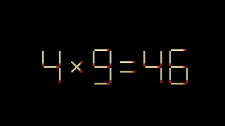 Test de inteligență | Mutați 2 chibrituri pentru a corecta egalitatea 4x9=46
