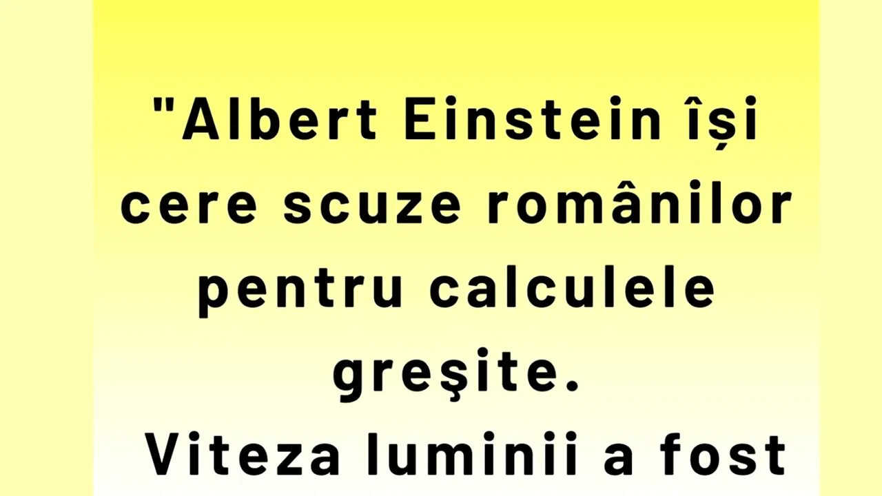 BANCUL ZILEI | Albert Einstein își cere scuze românilor