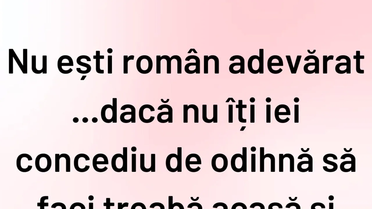BANCUL ZILEI | Concediul la români