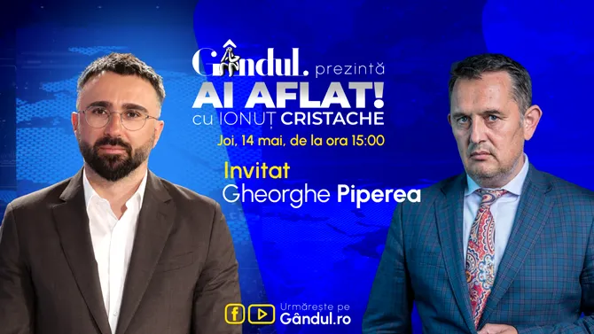 „Ai Aflat! cu Ionuț Cristache” începe joi, 14 mai, de la ora 15.00, live pe Gândul. Invitat: Gheorghe Piperea