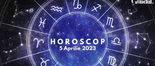 VIDEO | Horoscop miercuri, 5 aprilie 2023. Unii nativi nu vor putea să își ascundă starea de nemulțumire