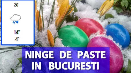 Ninge de Paște în București! Meteorologii Accuweather au modificat prognoza pentru martie și aprilie