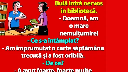 BANC | Bulă intră nervos în bibliotecă: „Doamnă, am o mare nemulțumire!”