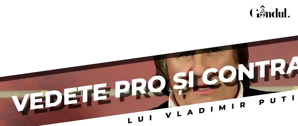 VIDEO | Vedete pro și contra lui Vladimir Putin (DOCUMENTAR)