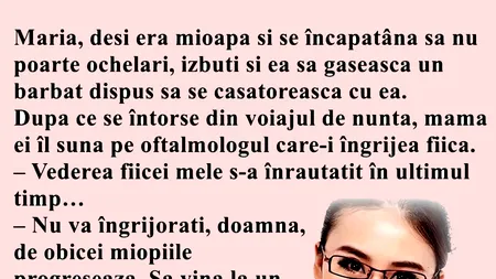 Bancul de sâmbătă | Maria cea mioapă