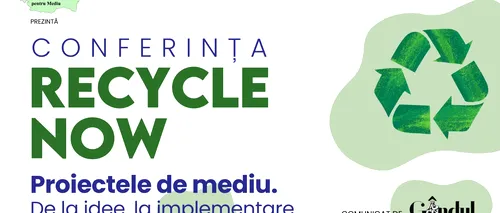 Conferința Recycle Now powered by GÂNDUL ediția a IV-a