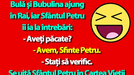 BANC | Bulă și Bubulina ajung în Rai, iar Sfântul Petru îi ia la întrebări
