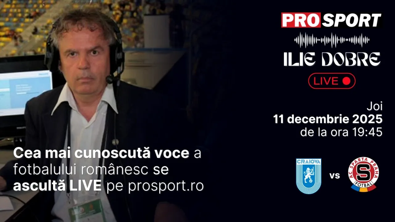 Ilie Dobre comentează LIVE pe ProSport.ro meciul Universitatea Craiova - Sparta Praga, joi, 11 decembrie 2025, de la ora 19:45