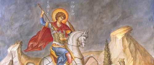 Sfântul Gheorghe, celebrat pe 23 aprilie, unul din cei mai îndrăgiți în rândul creștinilor. Săptămâna Mare, cea mai densă perioadă duhovnicească din an