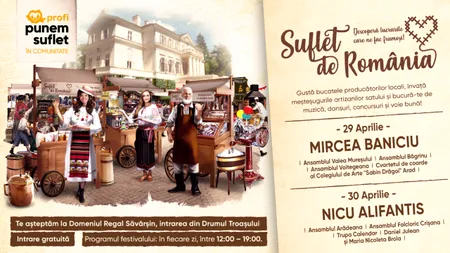 Suflet de România, festivalul care adună producătorii locali și tradițiile populare într-un weekend de experiențe pe Domeniul Regal de la Săvârșin