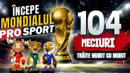 CM 2026: Începe Mondialul ProSport - 104 meciuri analizate și 44 de zile cu materiale de colecție