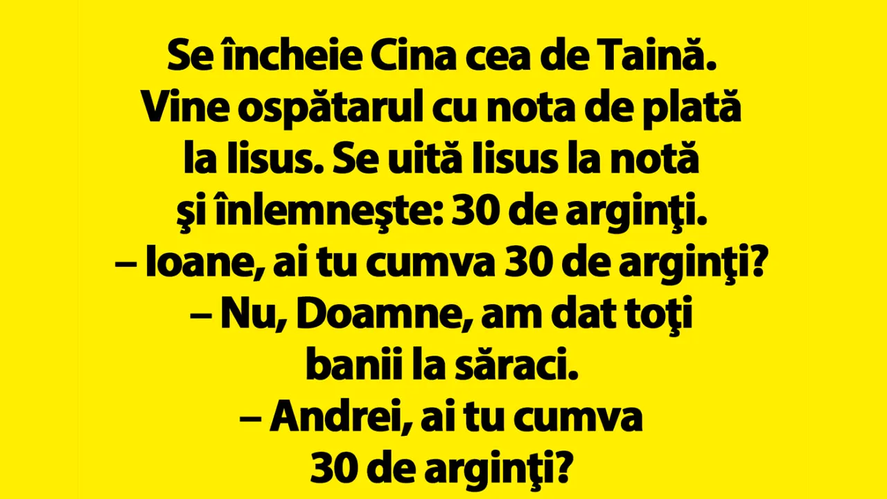 BANCUL ZILEI | Se încheie Cina cea de Taină și vine ospătarul cu nota de plată la Iisus