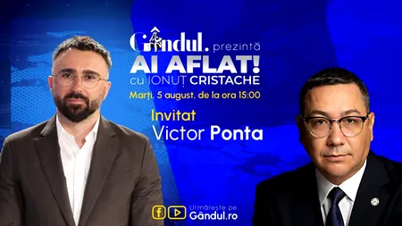 „Ai Aflat! cu Ionuț Cristache” începe marți, 5 august, de la ora 15.00, live pe Gândul. Invitat: Victor Ponta