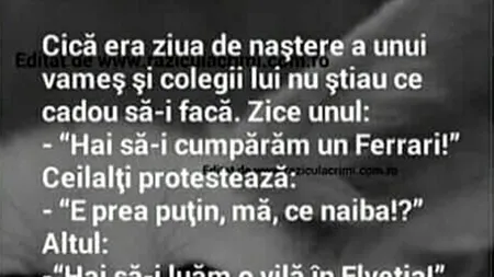 BANCUL ZILEI | Ce primesc vameșii cadou de ziua lor de naștere