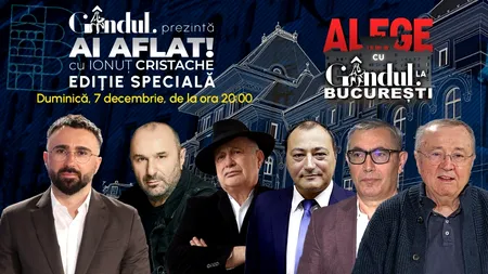 Gândul prezintă Ai aflat! cu Ionuț Cristache - Ediție Specială, duminică, 7 decembrie, de la ora 20.00, live pe Gândul. Alege Cu Gândul la București!