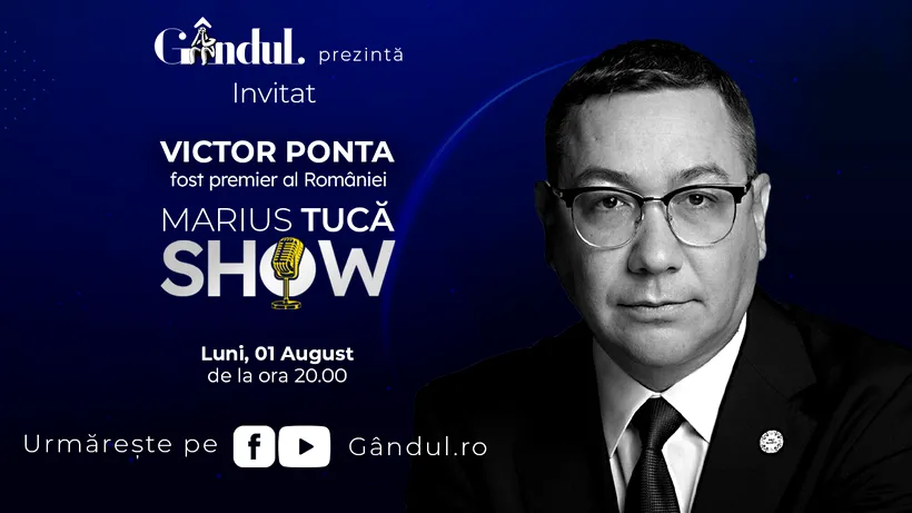 Marius Tucă Show începe luni, 1 august, de la ora 20.00, live pe gandul.ro