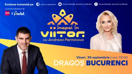 Dragoș Bucurenci este invitat la „Înapoi în viitor cu Andreea Perminova’’, vineri, 30 septembrie, de la ora 19:00