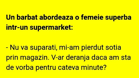 Bancul de joi | Un bărbat abordează o femeie superbă într-un supermarket