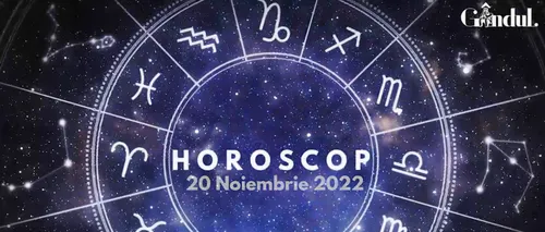 VIDEO | Horoscop duminică 20 noiembrie 2022. Moderația și echilibrul, cheia marilor succese