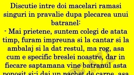 BANCUL ZILEI | Discuție între doi măcelari