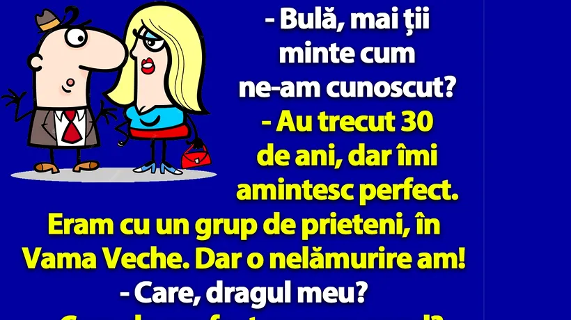 BANC | Bulă, mai ții minte cum ne-am cunoscut?