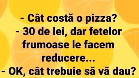BANCUL de sâmbătă | „Cât costă o pizza?”