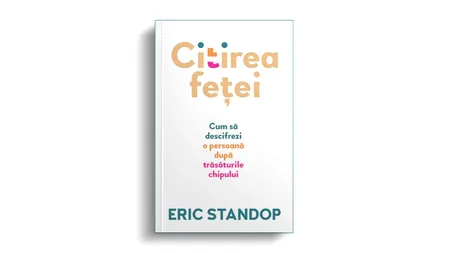 Recomandare de carte. Citirea feței de Eric Standop – cum să descifrezi poveștile de viață înscrise pe chipurile oamenilor