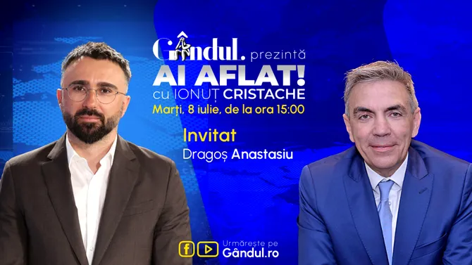 „Ai Aflat! cu Ionuț Cristache” începe marți, 8 iulie, de la ora 15.00, LIVE pe Gândul. Invitat: Dragoș Anastasiu