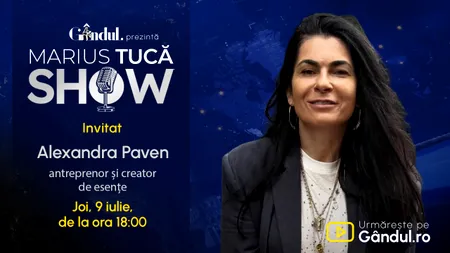 Marius Tucă Show începe joi, 9 iulie, de la ora 18.00, live pe Gândul. Invitat: Alexandra Paven