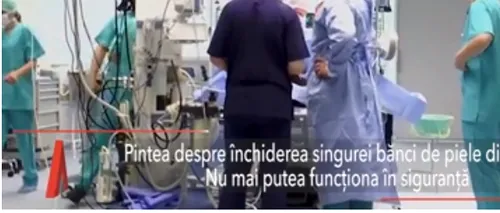 Ministrul Sănătății, despre ÎNCHIDEREA singurei BĂNCI DE PIELE din țară: Nu mai putea funcționa în SIGURANȚĂ