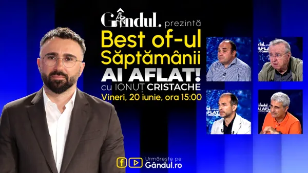 Gândul prezintă Best Of Ai aflat! Cu Ionuț Cristache – vineri, 20 iunie, de la ora 15.00