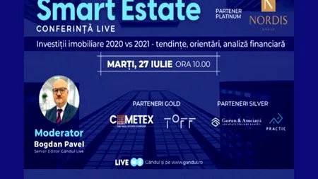 Conferința Digitală Live „Smart Estate” - Marți, 27 iulie, de la ora 10.00, în direct online din studioul Gândul Live