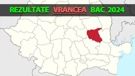 Rezultate Bacalaureat 2024 în Vrancea | Notele, afișate pe EDU.RO