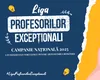 Campania „Liga Profesorilor Excepționali” continuă. Publicul votează finaliștii: „A susține excelența autentică, un gest de igienă socială”
