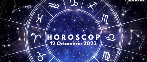 VIDEO | Horoscop zilnic pentru joi, 12 octombrie 2023. Zodia care trebuie să fie atentă la cheltuieli
