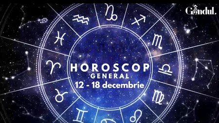 VIDEO | Horoscop săptămâna 12 - 18 decembrie 2022. Cine sunt nativii care vor avea o săptămână practică și productivă