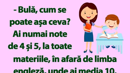 BANC | Ce note are Bulă la școală